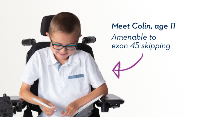 Meet Colin, age 11. Amenable to exon 45 skipping